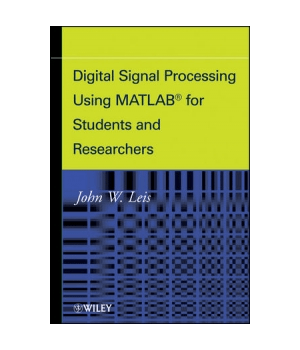 Digital Signal Processing Using MATLAB for Students and Researchers